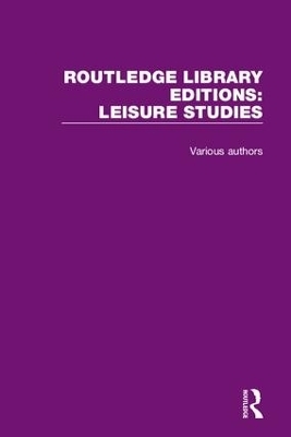 Routledge Library Editions: Leisure Studies -  Various