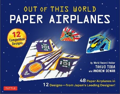 Out of This World Paper Airplanes Kit - Takuo Toda, Andrew Dewar