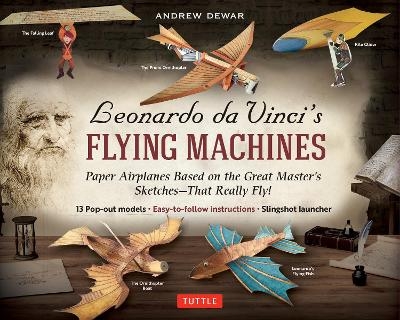 Leonardo da Vinci's Flying Machines Kit - Andrew Dewar