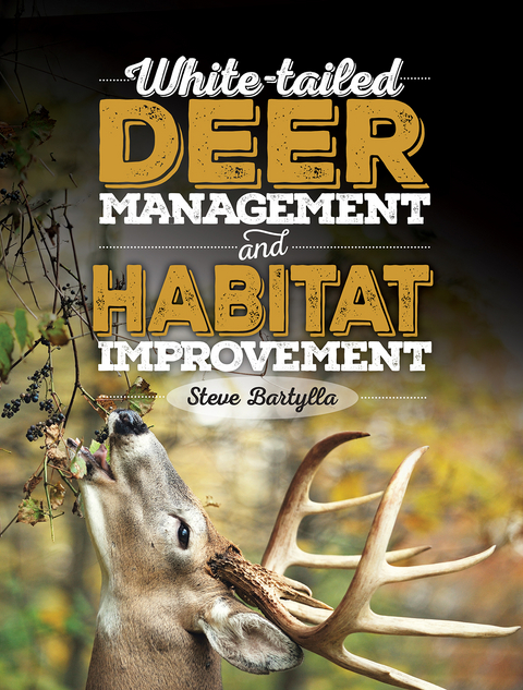 White-tailed Deer Management and Habitat Improvement -  Steve Bartylla