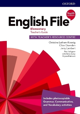 English File: Elementary: Teacher's Guide with Teacher's Resource Centre - Christina Latham-Koenig, Clive Oxenden, Jerry Lambert