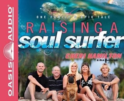 Raising a Soul Surfer - Cheri Hamilton, Rick Bundschuh