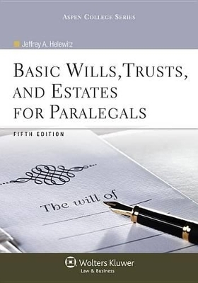 Basic Wills, Trusts, and Estates for Paralegals - Jeffrey A Helewitz