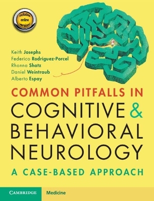 Common Pitfalls in Cognitive and Behavioral Neurology - Keith Josephs, Federico Rodriguez-Porcel, Rhonna Shatz, Daniel Weintraub, Alberto Espay