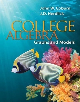 College Algebra: Graphs & Models with Connect Math Hosted by Aleks Access Card - John W Coburn, J D (John) Herdlick