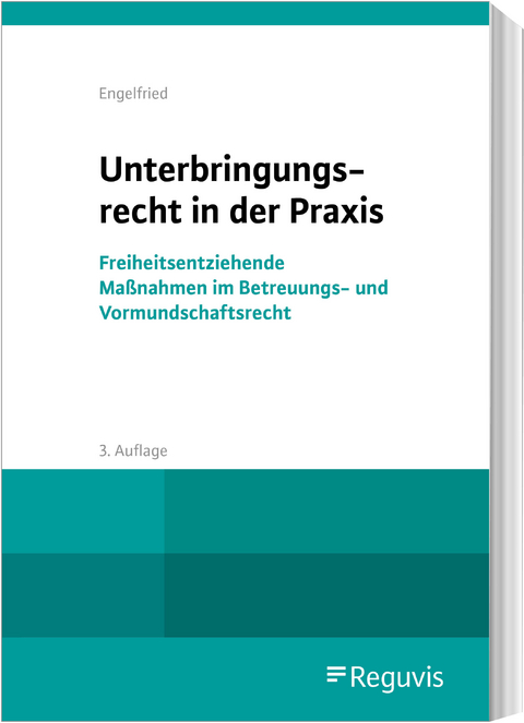 Unterbringungsrecht in der Praxis - Ulrich Engelfried