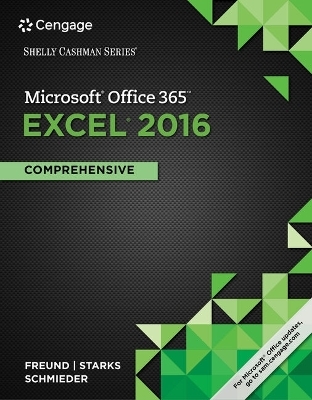 Bundle: Shelly Cashman Series Microsoft Office 365 & Excel 2016: Comprehensive + Sam 365 & 2016 Assessments, Trainings, and Projects with 1 Mindtap Reader Multi-Term Printed Access Card - Steven M Freund, Joy L Starks