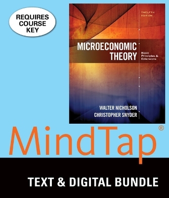 Bundle: Microeconomic Theory, Loose-Leaf Version, 12th + Mindtap Economics, 1 Term (6 Months) Printed Access Card - Walter Nicholson, Christopher M Snyder