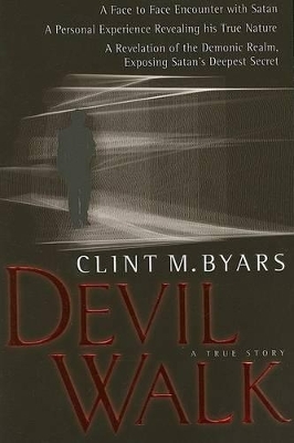 Devil Walk - Clint M Byars