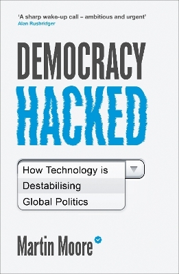 Democracy Hacked - Martin Moore