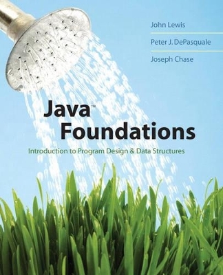 Java Foundations - John Lewis, Peter DePasquale, Joseph Chase