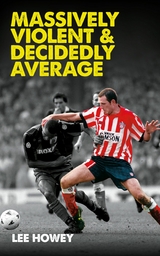 Massively Violent & Decidedly Average - Lee Howey