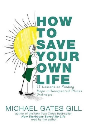 How to Save Your Own Life - Michael Gates