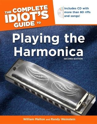 The Complete Idiot's Guide To Playing The Harmonica, 2nd Edition - William Melton