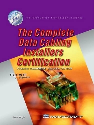 Complete Data Cabling Installers Certification - Brent L. Wright, Corp. Marcraft Corporation