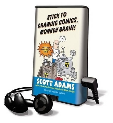 Stick to Drawing Comics, Monkey Brain! - Scott Adams