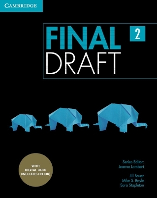 Final Draft Level 2 Student's Book with Digital Pack - Jill Bauer, Mike S. Boyle, Sara Stapleton