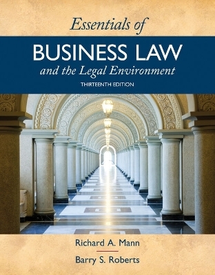 Bundle: Essentials of Business Law and the Legal Environment, 13th +Mindtap Business Law, 1 Term (6 Months) Printed Access Card - Richard A Mann, Barry S Roberts