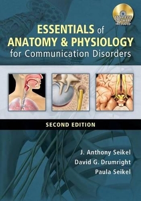 Essentials of Anatomy & Physiology for Communication Disorders - J Anthony Seikel, David G Drumright, Paula Seikel