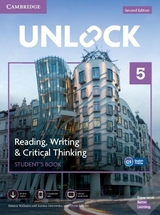 Unlock Level 5 Reading, Writing, & Critical Thinking Student’s Book, Mob App and Online Workbook w/ Downloadable Video - Williams, Jessica; Ostrowska, Sabina