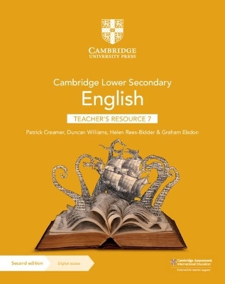 Cambridge Lower Secondary English Teacher's Resource 7 with Digital Access - Patrick Creamer, Duncan Williams, Helen Rees-Bidder, Graham Elsdon