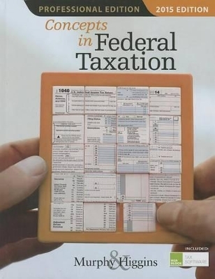 Concepts in Federal Taxation 2015, Professional Edition (with H&R Block™ Tax Preparation Software CD-ROM) - Kevin Murphy, Mark Higgins