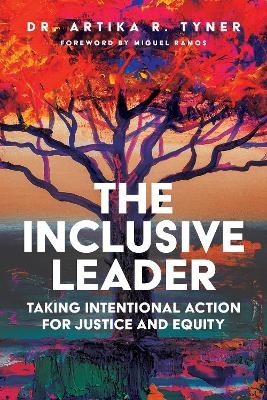 The Inclusive Leader - Artika R. Tyner