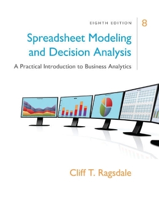 Bundle: Spreadsheet Modeling & Decision Analysis: A Practical Introduction to Business Analytics, 8th + Mindtap Business Statistics, 1-Term (6 Months) Printed Access Card - Cliff Ragsdale