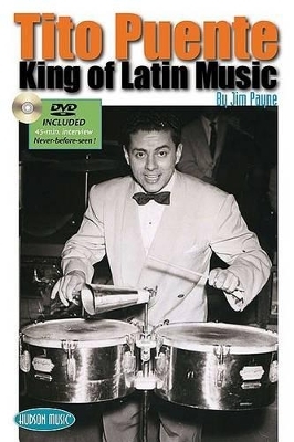 Tito Puente - King Of Latin Music - Jim Payne