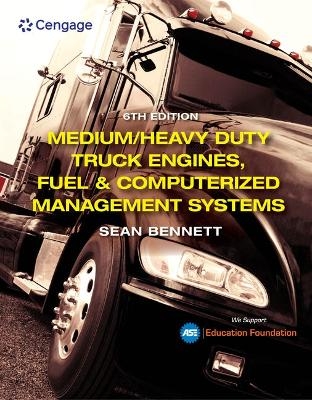 Bundle: Medium/Heavy Duty Truck Engines, Fuel & Computerized Management Systems, 6th + Mindtap, 4 Terms Printed Access Card - Sean Bennett