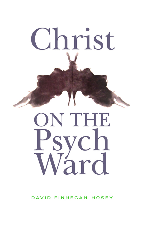 Christ on the Psych Ward -  David Finnegan-Hosey