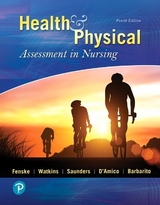 Health & Physical Assessment in Nursing Plus Mylab Nursing with Pearson Etext -- Access Card Package - Fenske, Cynthia; Watkins, Katherine; Saunders, Tina; D'Amico, Donita; Barbarito, Colleen