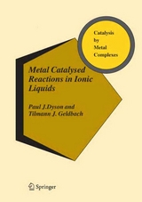 Metal Catalysed Reactions in Ionic Liquids - Paul J. Dyson, Tilmann J. Geldbach