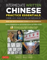 Intermediate Written Chinese Practice Essentials - Kubler, Cornelius C.; Kubler, Jerling Guo