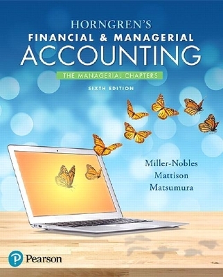 Horngren's Financial & Managerial Accounting, the Managerial Chapters Plus Mylab Accounting with Pearson Etext -- Access Card Package - Tracie Miller-Nobles, Brenda Mattison, Ella Mae Matsumura