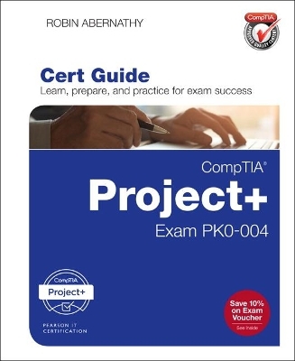 CompTIA Project+ Cert Guide - Robin Abernathy