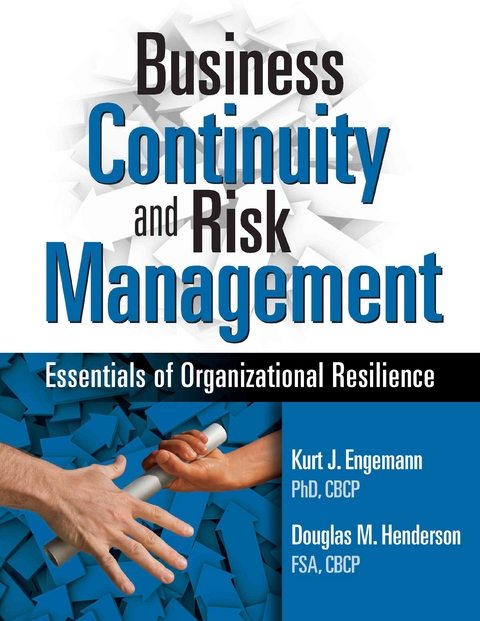 Business Continuity and Risk Management -  Kurt J. Engemann,  Douglas M. Henderson