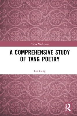 A Comprehensive Study of Tang Poetry - Lin Geng