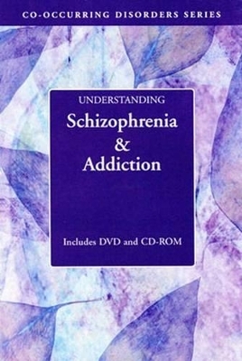 Understanding Schizophrenia and Addiction - Dennis C. Daley