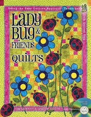 Ladybug & Friends Quilts - Carla Scott, Leanne Smith