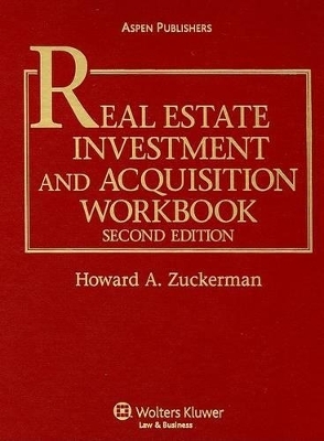 Real Estate Investment and Acquisition Workbook - Howard A Zuckerman