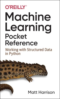 Machine Learning Pocket Reference - Matt Harrison