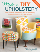 Modern DIY Upholstery -  Vicky Grubb