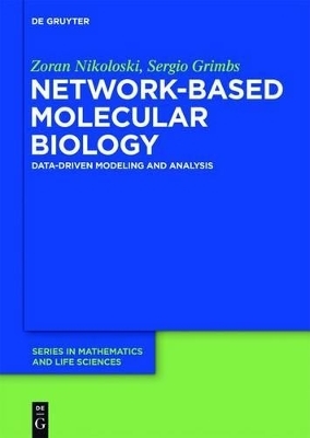 Network-based Molecular Biology - Zoran Nikoloski, Sergio Grimbs