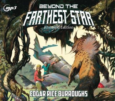 Beyond the Farthest Star: Restored Edition - Edgar Rice Burroughs