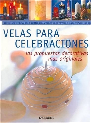 Velas Para Celebraciones - Maria Enslein, Gudrun Hettinger, Werner Juen, Sybille Rogaczewski-Nogai