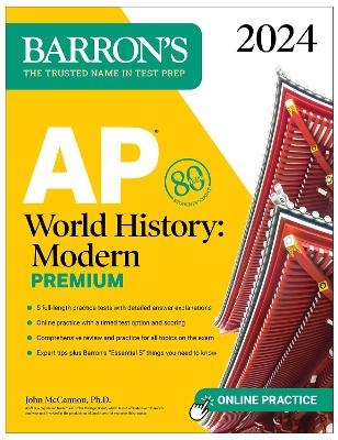 AP World History: Modern Premium, 2024: Comprehensive Review with 5 Practice Tests + an Online Timed Test Option - John McCannon