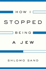 How I Stopped Being a Jew - Shlomo Sand