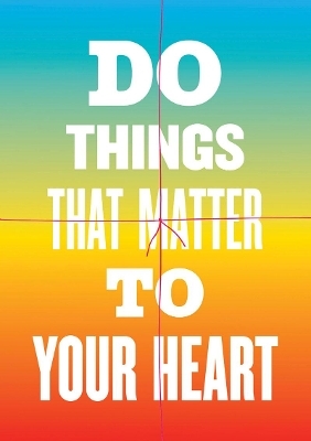 Do Things That Matter to Your Heart Notebook Collection (Advice from My 80-Year-Old Self) - 