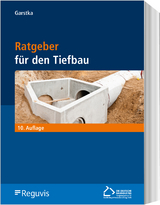 Ratgeber für den Tiefbau - Garstka, Bernd